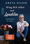 E-Book (epub) Bring dich selbst zum Leuchten von Greta Silver