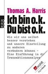 E-Book (epub) Ich bin o.k. - Du bist o.k. von Thomas A. Harris