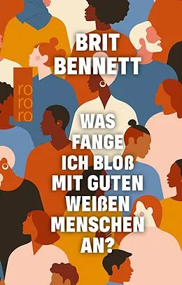 E-Book (epub) Was fange ich bloß mit guten weißen Menschen an? von Brit Bennett