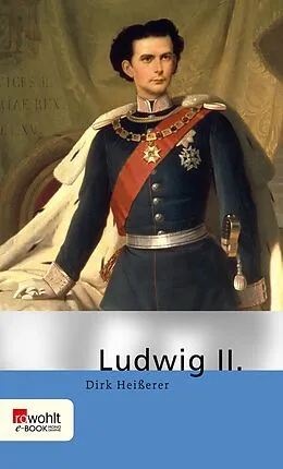 E-Book (epub) Ludwig II. von Dirk Heißerer