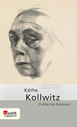 E-Book (epub) Käthe Kollwitz von Catherine Krahmer