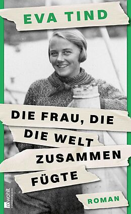 E-Book (epub) Die Frau, die die Welt zusammenfügte von Eva Tind