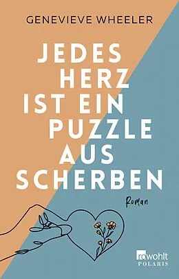 E-Book (epub) Jedes Herz ist ein Puzzle aus Scherben von Genevieve Wheeler