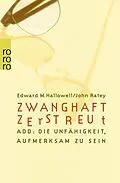 E-Book (epub) Zwanghaft zerstreut von Edward M. Hallowell, John J. Ratey
