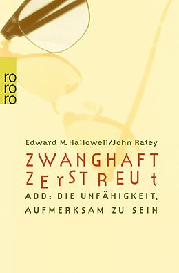 E-Book (epub) Zwanghaft zerstreut von Edward M. Hallowell, John J. Ratey