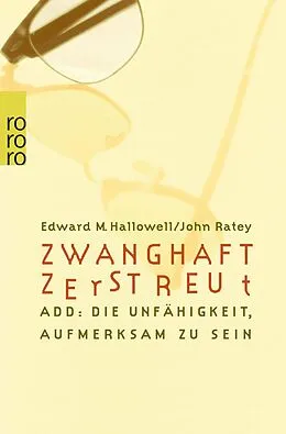 E-Book (epub) Zwanghaft zerstreut von Edward M. Hallowell, John J. Ratey