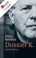 E-Book (epub) Dossier K. von Imre Kertész