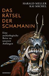 E-Book (epub) Das Rätsel der Schamanin von Kai Michel, Harald Meller