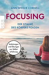 E-Book (epub) Focusing - Der Stimme des Körpers folgen von Ann Weiser Cornell
