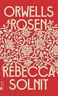 E-Book (epub) Orwells Rosen von Rebecca Solnit