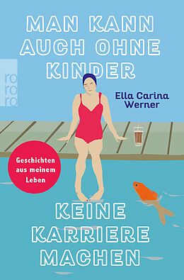 E-Book (epub) Man kann auch ohne Kinder keine Karriere machen von Ella Carina Werner