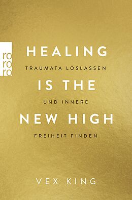 E-Book (epub) Healing Is the New High - Traumata loslassen und innere Freiheit finden von Vex King