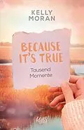 E-Book (epub) Because It's True  Tausend Momente von Kelly Moran