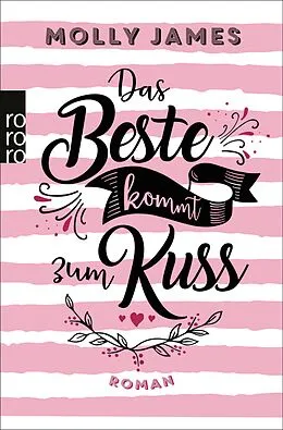 E-Book (epub) Das Beste kommt zum Kuss von Molly James