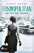 E-Book (epub) Cosmopolitan - Die Zeit der Frauen von Renée Rosen