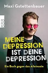 E-Book (epub) Meine Depression ist deine Depression von Maxi Gstettenbauer