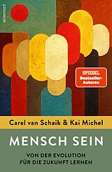E-Book (epub) Mensch sein von Carel van Schaik, Kai Michel