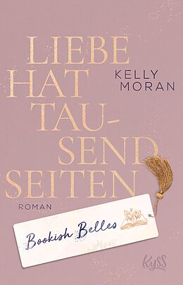 E-Book (epub) Bookish Belles - Liebe hat tausend Seiten von Kelly Moran