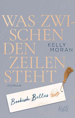 E-Book (epub) Bookish Belles - Was zwischen den Zeilen steht von Kelly Moran