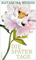 E-Book (epub) Die späten Tage von Natascha Wodin