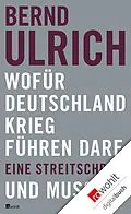 E-Book (epub) Wofür Deutschland Krieg führen darf. Und muss. von Bernd Ulrich