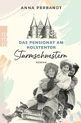 E-Book (epub) Das Pensionat am Holstentor: Sturmschwestern von Anna Perbandt
