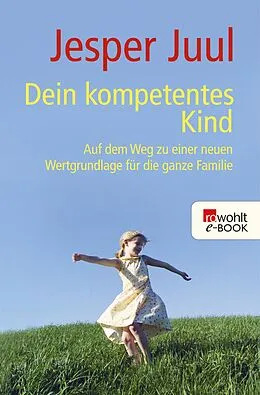 E-Book (epub) Dein kompetentes Kind von Jesper Juul