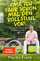 E-Book (epub) Oma, ich fahr schon mal den Rollstuhl vor! von Martin Frank