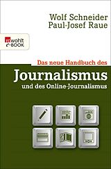 E-Book (epub) Das neue Handbuch des Journalismus und des Online-Journalismus von Wolf Schneider, Paul-Josef Raue
