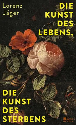 E-Book (epub) Die Kunst des Lebens, die Kunst des Sterbens von Lorenz Jäger