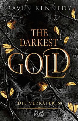 E-Book (epub) The Darkest Gold - Die Verräterin von Raven Kennedy