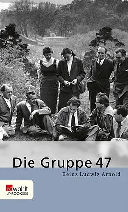 E-Book (epub) Die Gruppe 47 von Heinz Ludwig Arnold
