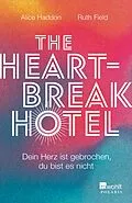 E-Book (epub) The Heartbreak Hotel von Alice Haddon, Ruth Field