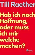 E-Book (epub) Hab ich noch Hoffnung, oder muss ich mir welche machen? von Till Raether