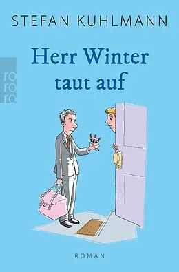 E-Book (epub) Herr Winter taut auf von Stefan Kuhlmann