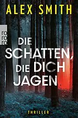 E-Book (epub) Die Schatten, die dich jagen von Alex Smith