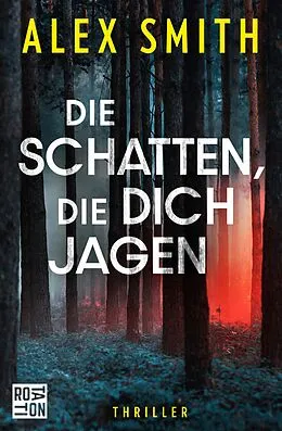 E-Book (epub) Die Schatten, die dich jagen von Alex Smith