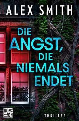 E-Book (epub) Die Angst, die niemals endet von Alex Smith
