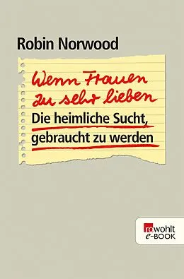 E-Book (epub) Wenn Frauen zu sehr lieben von Robin Norwood