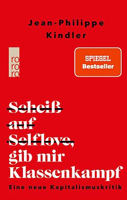 E-Book (epub) Scheiß auf Selflove, gib mir Klassenkampf von Jean-Philippe Kindler