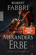 E-Book (epub) Alexanders Erbe: Sturm auf Babylon von Robert Fabbri