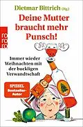 E-Book (epub) Deine Mutter braucht mehr Punsch! von Dietmar Bittrich