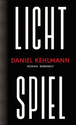 E-Book (epub) Lichtspiel von Daniel Kehlmann