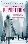 E-Book (epub) Die Stunde der Reporterin von Renée Rosen