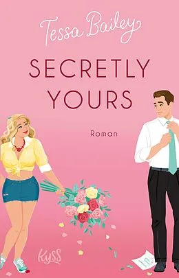 E-Book (epub) Secretly Yours von Tessa Bailey