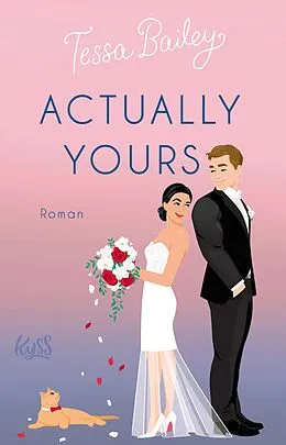 E-Book (epub) Actually Yours von Tessa Bailey