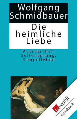 E-Book (epub) Die heimliche Liebe von Wolfgang Schmidbauer