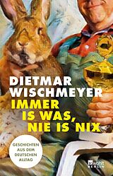 E-Book (epub) Immer is was, nie is nix von Dietmar Wischmeyer