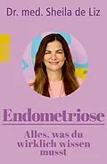E-Book (epub) Endometriose - Alles, was du wirklich wissen musst von Dr. med. Sheila de Liz