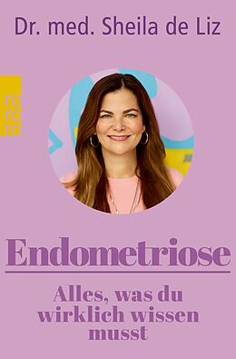 E-Book (epub) Endometriose - Alles, was du wirklich wissen musst von Dr. med. Sheila de Liz